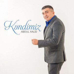 Listen to Kəndimiz song with lyrics from Abdul Xalid