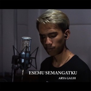 收聽Arya Galih的Esemu Semangatku歌詞歌曲