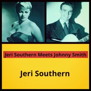 Album Jeri Southern Meets Johnny Smith oleh Jeri Southern