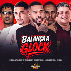 Album BALANÇA A GLOCK (Explicit) from Gelado No Beat