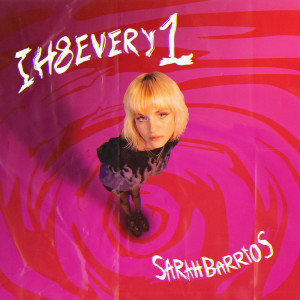 收聽Sarah Barrios的IH8EVERY1歌詞歌曲