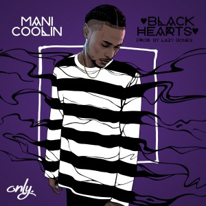 ดาวน์โหลดและฟังเพลง Black Hearts (Explicit) พร้อมเนื้อเพลงจาก Mani Coolin