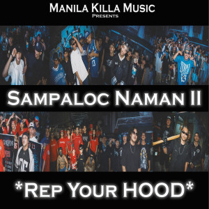 Listen to Sampaloc Naman II *Rep Your Hood* song with lyrics from Manila Killa
