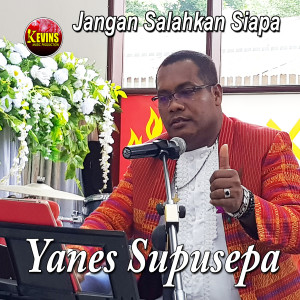 Dengarkan Jangan Salahkan Siapa lagu dari Yanes Supusepa dengan lirik