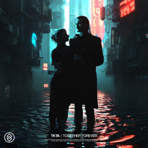 Dengarkan Together forever (Extended Mix) lagu dari TKTA dengan lirik