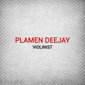 อัลบัม Violinist ศิลปิน Plamen Deejay