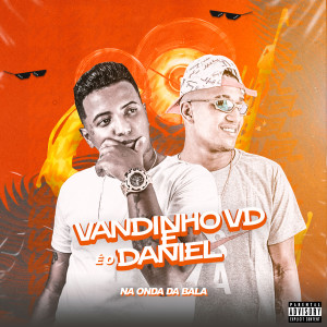 Vandinho VD的專輯Na Onda da Bala (Explicit)