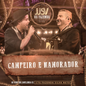 JJSV Julian e Juliano的專輯Campeiro e Namorador (Ao Vivo em Canelinha/SC)