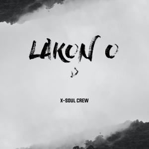 Listen to Lakon O song with lyrics from X-SOUL CREW