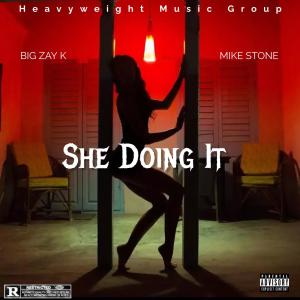 อัลบัม She Doing It (feat. Big Zay k) (Explicit) ศิลปิน Mike Stone
