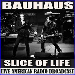 Album Slice of life (Live) from Bauhaus