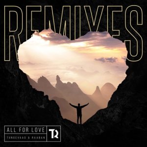 Tungevaag & Raaban的專輯All For Love (Remixes)