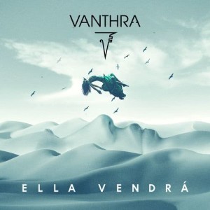 Vanthra的專輯Ella Vendrá - Single