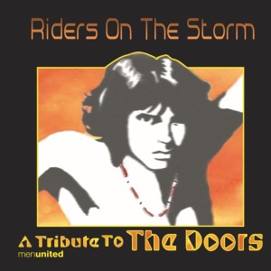 Men United的专辑Riders On The Storm- A Tribute To The Doors