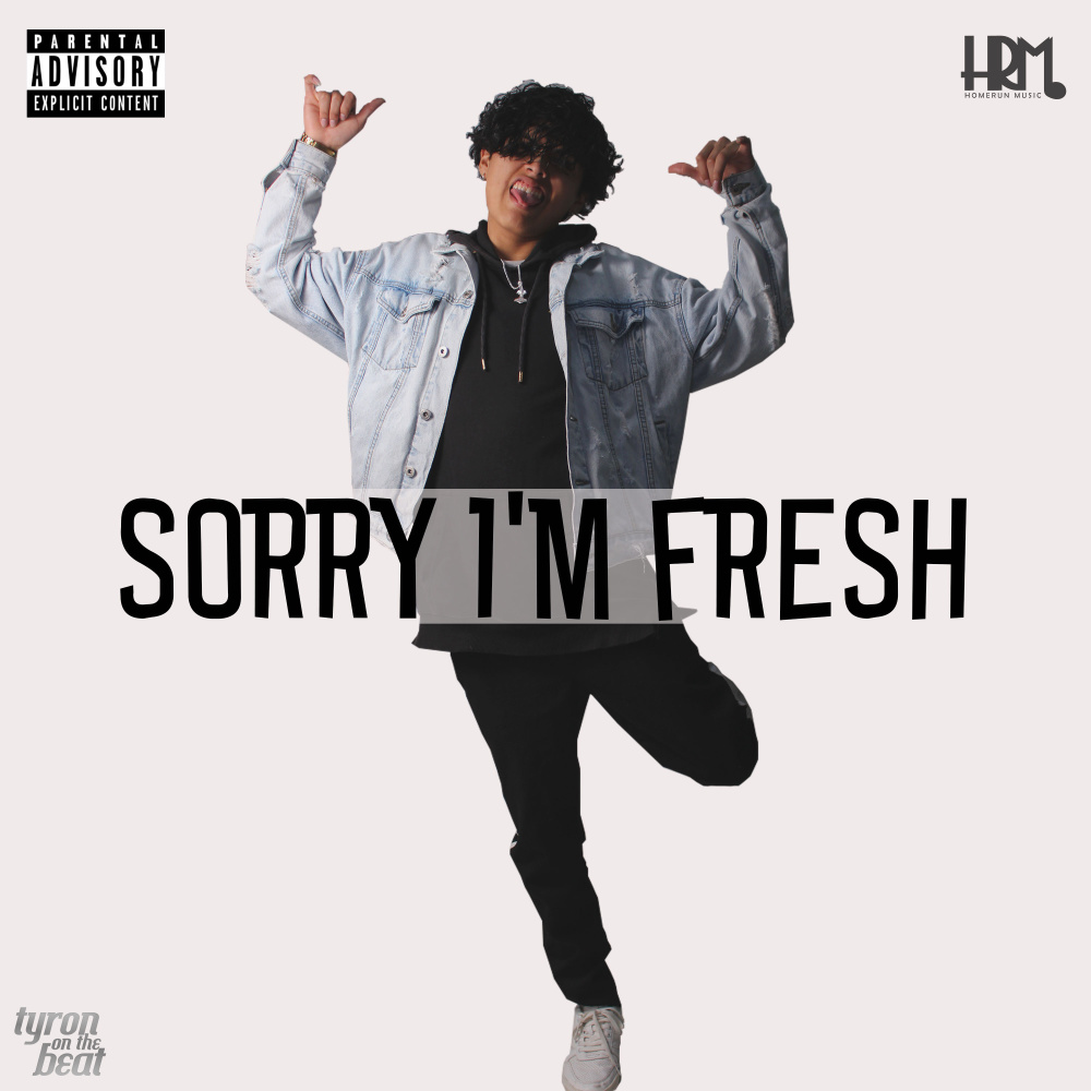 Sorry I'm Fresh (Explicit)