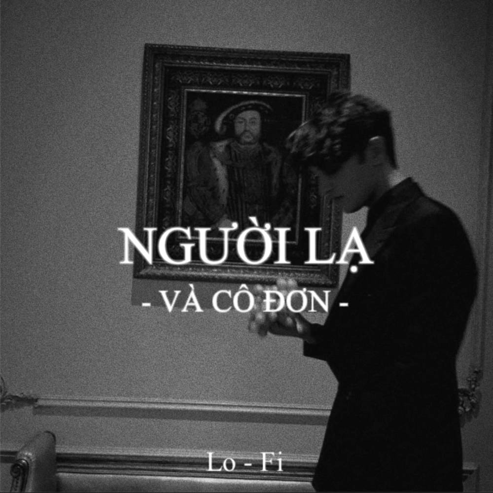 BEAT Người Lạ Và Cô Đơn (Lofi)