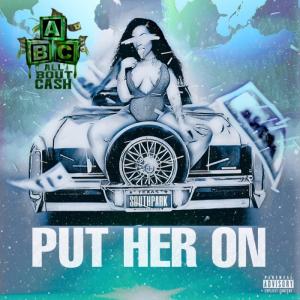 ดาวน์โหลดและฟังเพลง Put Her On (feat. Trillaman) พร้อมเนื้อเพลงจาก Cashaveli