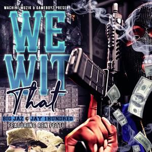 ดาวน์โหลดและฟังเพลง We Wit That (Explicit) พร้อมเนื้อเพลงจาก Big Jaz