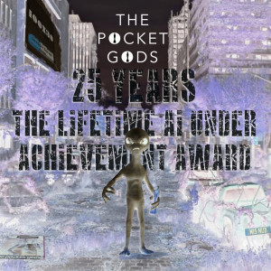 The Pocket Gods的專輯25 The Lifetime AI Under Achievement Award