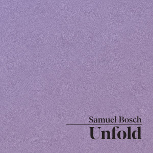 Album Unfold from Samuel Bosch