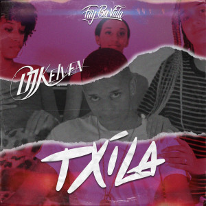 Listen to Txila (Explicit) song with lyrics from Dj Kelven