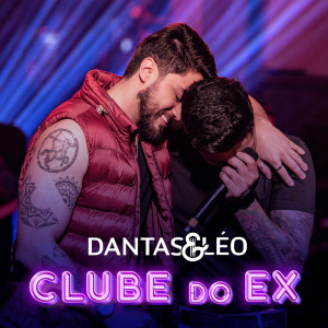 Listen to Clube do Ex (Ao Vivo) song with lyrics from Dantas & Léo