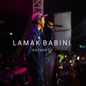 收聽Dayu Koto的Lamak Babini歌詞歌曲