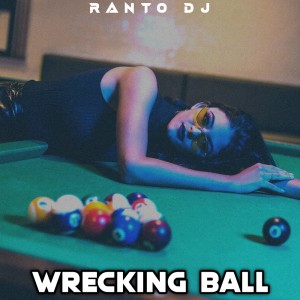 Wrecking Ball dari Ranto Dj