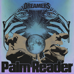 收聽Dreamers的Palm Reader歌詞歌曲