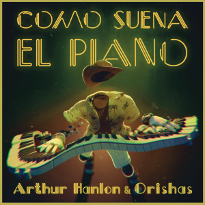 ดาวน์โหลดและฟังเพลง Como Suena el Piano พร้อมเนื้อเพลงจาก Arthur Hanlon