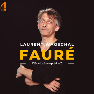 Laurent Wagschal的专辑Fauré: 8 Pièces brèves, Op. 84: No. 5, Improvisation