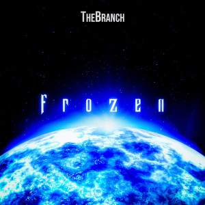 ดาวน์โหลดและฟังเพลง Frozen พร้อมเนื้อเพลงจาก TheBranch