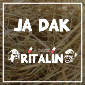 收聽Ritalin的Ja Dak歌詞歌曲