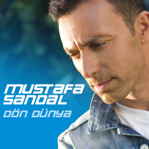 Listen to Dön Dünya song with lyrics from Mustafa Sandal