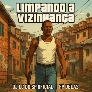Listen to LIMPANDO A VIZINHANÇA (Explicit) song with lyrics from DJ LC DO SP OFICIAL