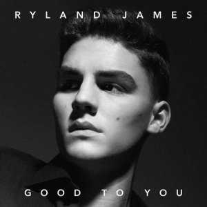 收聽Ryland James的Good To You歌詞歌曲