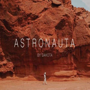 Listen to Astronauta song with lyrics from Dakota