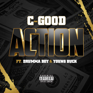 C-good的專輯Action (feat. Drumma Boy & Young Buck) (Explicit)