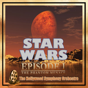 The Hollywood Symphony Orchestra的專輯Star Wars: Episode 1