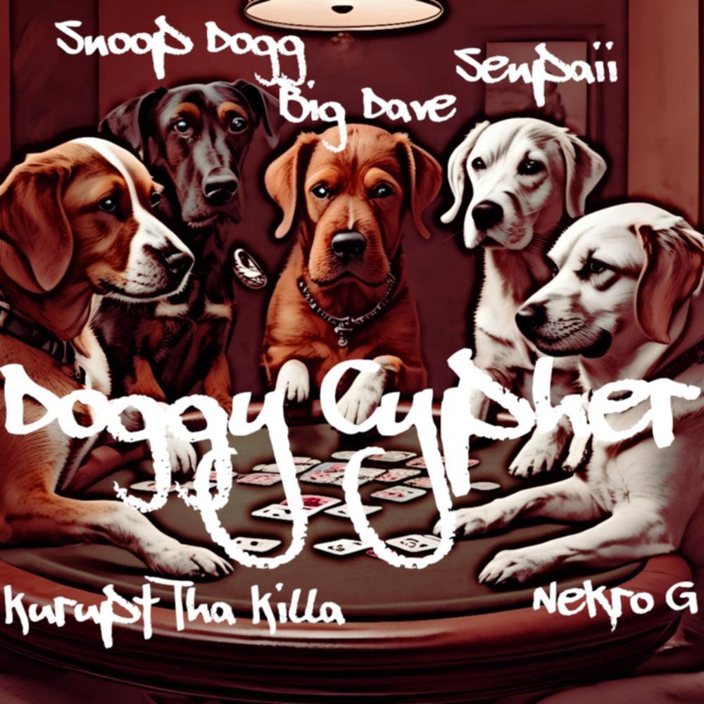 Doggy Cypher (feat. Snoop Dogg, Kurupt Tha Killa, Senpaii & Nekro G) (Explicit)