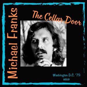Michael Franks的专辑The Cellar Door (Live Washington D.C. '79)