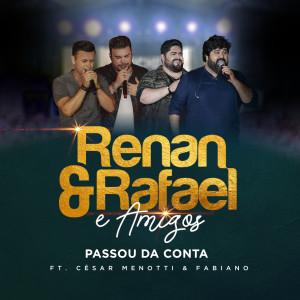 Renan e Rafael的專輯Passou da Conta (Ao Vivo)