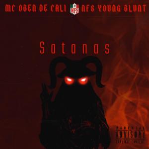 ดาวน์โหลดและฟังเพลง Satanas (feat. Mc Oben De Cali) (Explicit) พร้อมเนื้อเพลงจาก NFS Young Blunt