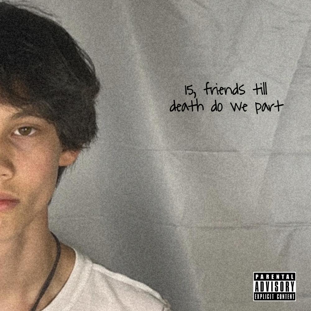 15, friends till death do we part (Explicit)