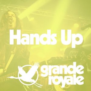 ดาวน์โหลดและฟังเพลง Hands Up พร้อมเนื้อเพลงจาก Grande Royale