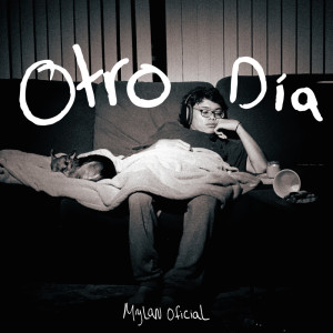 收聽Mylan Oficial的Otro Día歌詞歌曲