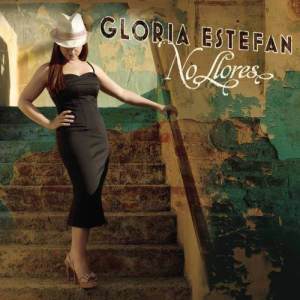 ดาวน์โหลดและฟังเพลง No Llores พร้อมเนื้อเพลงจาก Gloria Estefan