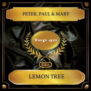 Dengarkan lagu Lemon Tree nyanyian Peter，Paul & Mary dengan lirik