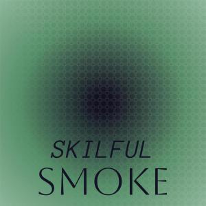 收聽Mauri Pierr的Skilful Smoke歌詞歌曲