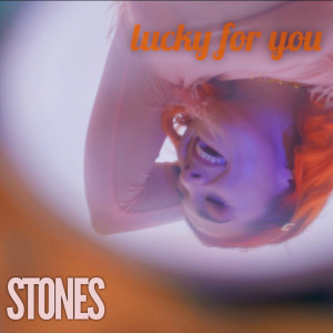 收聽Stones的Lucky for You歌詞歌曲